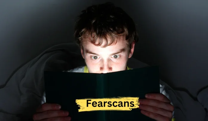 FearScans: An Overview